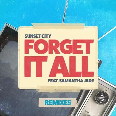 Sunset CityForget It All (Remixes)