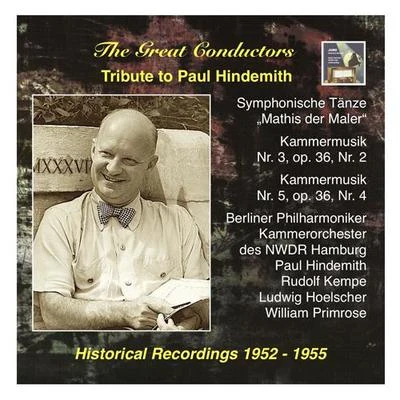 Matthias HoefsStephan KieferPaul HindemithGREAT CONDUCTORS (THE) - Tribute to Paul Hindemith: Symphonische Tanze from "Mathis der Maler" and Kammermusik (1952, 1955)