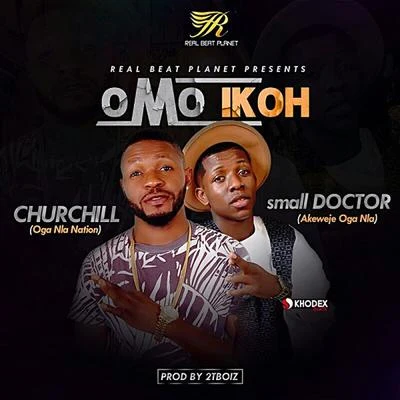 ChurchillOmo Ikoh (feat. Small Doctor)