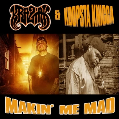 Koopsta KniccaMakin Me Mad (feat. Cody B)