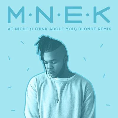 MNEKGorgon CityAt Night (I Think About You) (Blonde Remix)