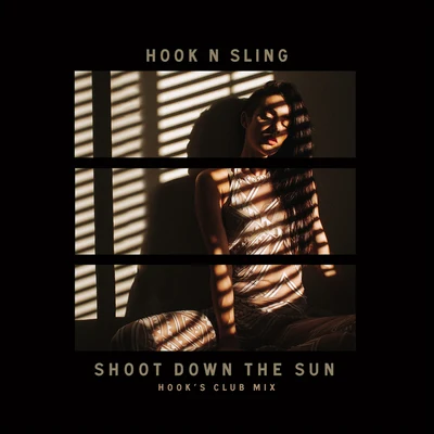 Hook N Sling/Overused/Galantis/MIDIcalShoot Down The Sun (Hooks Club Mix)