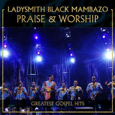 Ladysmith Black MambazoPraise & Worship