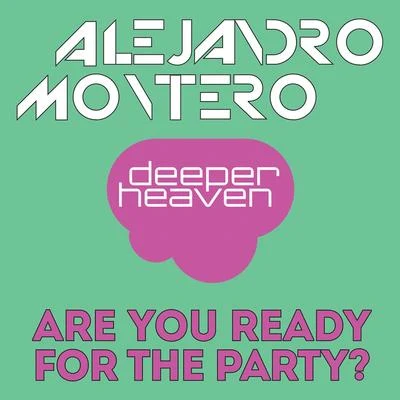 Alejandro MonteroAre You Ready For The Party?(Alto Valle Mix)