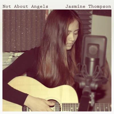 Jasmine Thompson/Axel WernbergNot About Angels