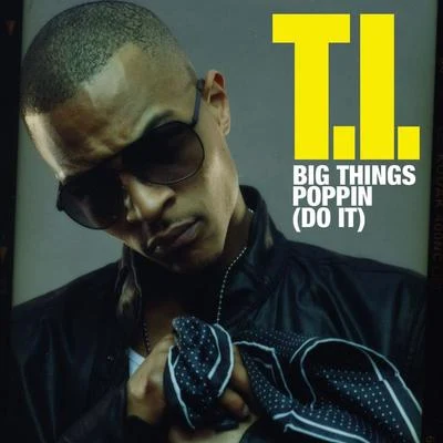 T.I./Shaggy/Mannie Fresh/Keri Hilson/P.Diddy/Eva/Avant/Daddy Yankee/Timbaland/Nicole ScherzingerBig Things Poppin (Do It)