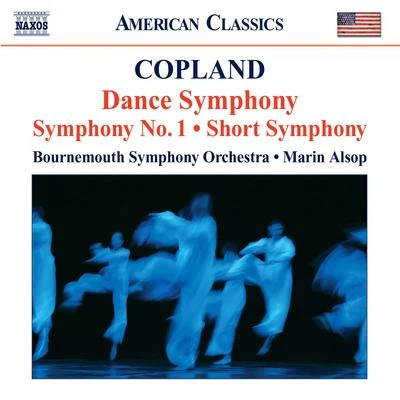 Bournemouth Symphony OrchestraCOPLAND, A.: Dance Symphony Symphony No. 1 Short Symphony (Bournemouth Symphony, Alsop)