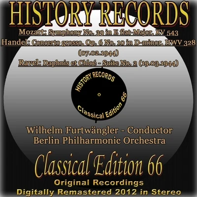 Wilhelm FurtwänglerFedora BarbieriOrchestra e Coro del Teatro alla ScalaChristoph Willibald GLUCKHilde GüdenMagda GaboryMozart: Symphony No. 39 in E Flat-Major, KV 543 - Handel: Concerto grosso, Op. 6 No. 10 in D Minor, HWV 328 - Ravel: Daphnis et Chloé, Suite No. 2