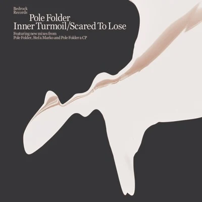 Pole FolderInner TurmoilScared To Lose Remixes