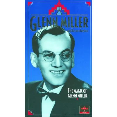 The Modernaires/Skip Nelson/Glenn Miller and His OrchestraThe Magic Of Glenn Miller CD 1