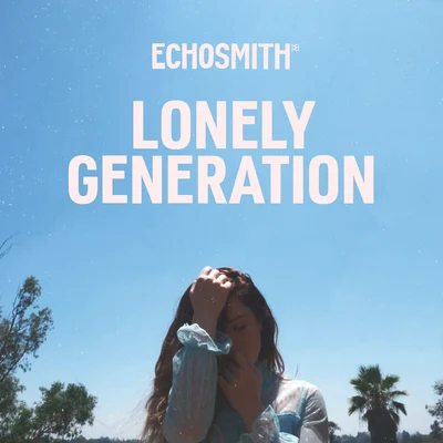 EchosmithLonely Generation