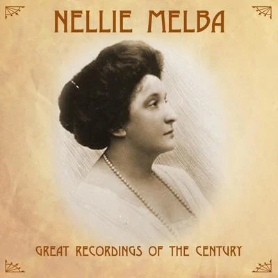 Nellie MelbaGreat Recordings Of The Century