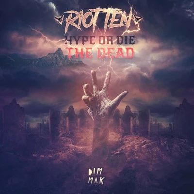 Riot Ten/ShwannHype Or Die: The Dead EP