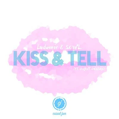 LUDOMIRKiss and Tell (feat. Grant Genske)