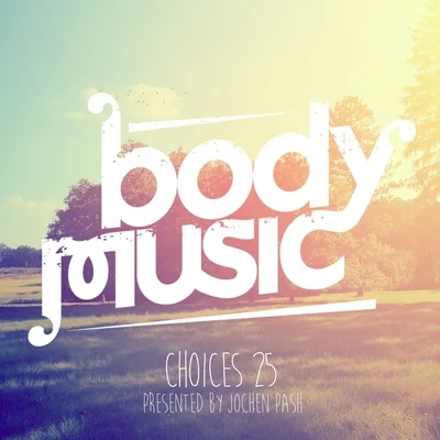 Jochen PashBody Music - Choices 25