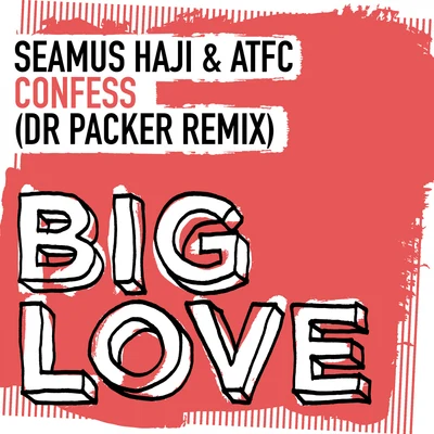 Seamus HajiConfess (Dr Packer Remix)