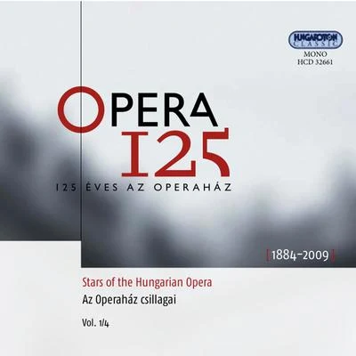 Ferenc SzékelyhidyOpera 125 (Stars of the Hungarian Opera, Vol. 14, 1884-2009)