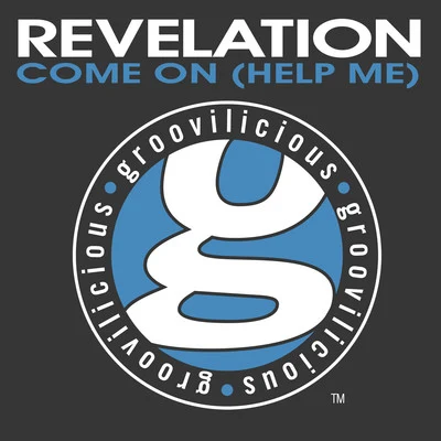 RevelationCome On (Help Me)