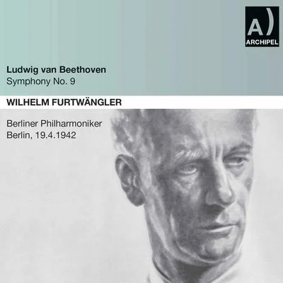 Wilhelm Furtwängler/Thomas Quasthoff/Anne Sofie von Otter/Elizabeth Schwarzkopf/Jean-Philippe Lafont/Bernard Haitink/Franz Vroons/Elizabeth Shwarzkopf/Hans Hooter/Jaco HuijpenBeethoven: Symphony No. 9 in D Minor, Op. 125 "Choral" (Live)