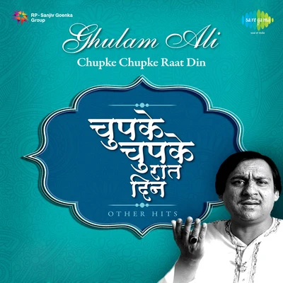 Ghulam AliChupke Chupke Raat Din And Other Hits