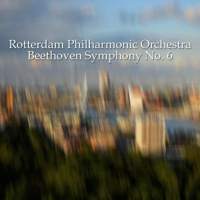 Rotterdam Philharmonic OrchestraGabriel FaureJean FournetBeethoven Symphony No. 6