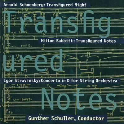 Arnold SCHOENBERG/United States Marine BandTransfigured Notes: Works By Schoenberg, Babbitt, and Stravinsky