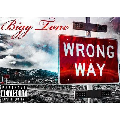 Bigg ToneWrong Way