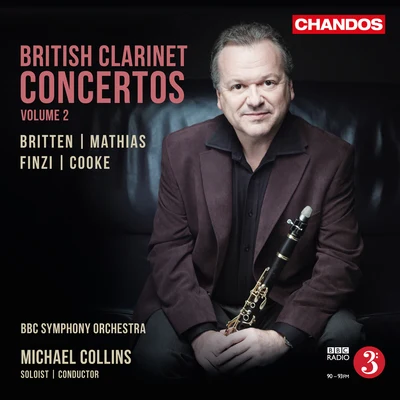 Peter Francomb/Michael Collins/Sandrine Piau/Thomas Zehetmair/Northern Sinfonia/Chris Griffiths/Richard Watkins/Michael Thompson/Rolf HindClarinet Concertos - BRITTEN, B.FINZI, G.COOKE, A.MATHIAS, W. (British Clarinet Concertos, Vol. 2) (M. Collins, BBC Symphony)