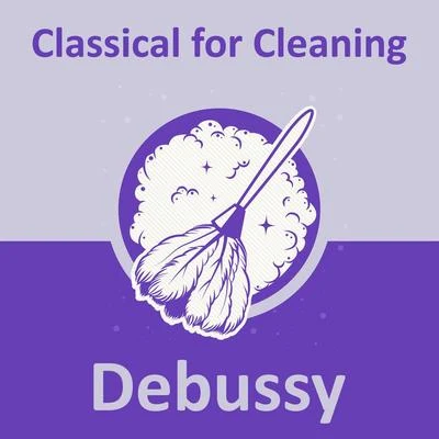 Claude DebussyClassical for Cleaning: Debussy