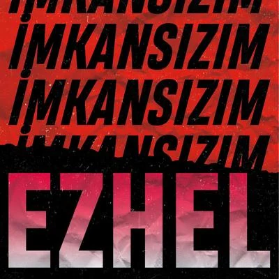 Ezhelİmkansızım