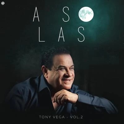 Tony VegaA Solas, Vol. 2