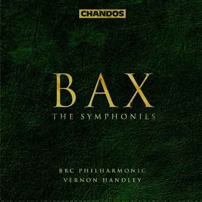 Vernon HandleyArnold Bax The Symphonies