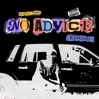 Skizzy MarsNo Advice (Remixes)