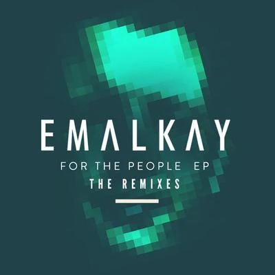 EmalkayFor The People (The Remixes)