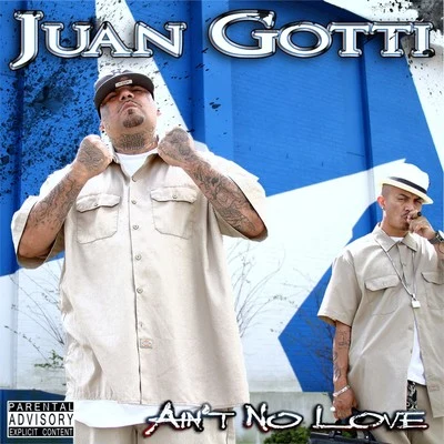 Juan GottiAint Know Love