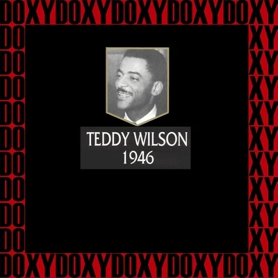 Teddy Wilson1946 (Hd Remastered Edition, Doxy Collection)