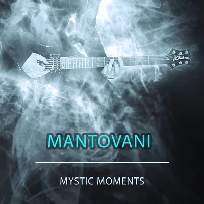 Mantovani/Black/Michel Simone/Gilbert/Ben Jarrell/Trad/Claude Debussy/Del Wood/Simmonds/WaldteufelMystic Moments