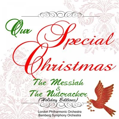 London Philharmonic Orchestra/Kamil Sreter/Carlos Unger/Joze FaloutOur Special Christmas: The Messiah and the Nutcracker (Holiday Editions)