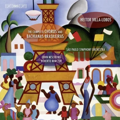 Heitor Villa-lobos/Pedro Humberto Allende/Pola Baytelman/Alfonso Leng/Alberto Ginastera/Alfonso Letelier Llona/Ileana Perez-VelázquezComplete Choros & Bachianas Brasileiras