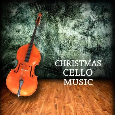 Christmas Spirit/Christmas Cello Music Orchestra/Happy Christmas MusicChristmas Cello Music - Piano and Cello Music for Christmas Dinner