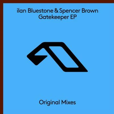 ilan Bluestone/Spencer BrownGatekeeper EP