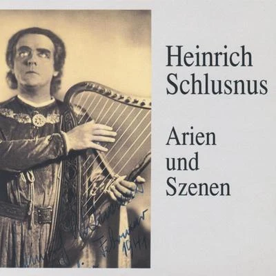 Heinrich Schlusnus/Jascha Horenstein/Sara Charles-Cahier/Emmi Leisner/Grete Stückgold/Lula Mysz-Gmeiner/Herman Weigert/Heinrich Rehkemper/Oskar Fried/Berlin State Opera OrchestraHeinrich Schlusnus in Arien und Szenen