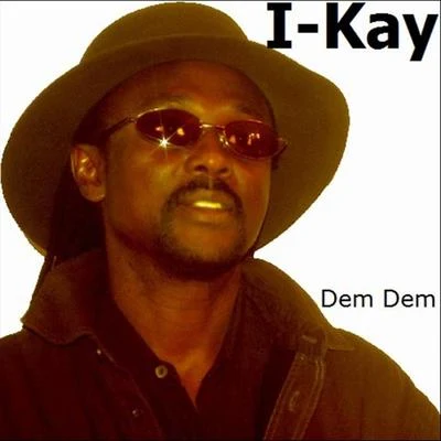 I-Kay/Cal JammaDem Dem