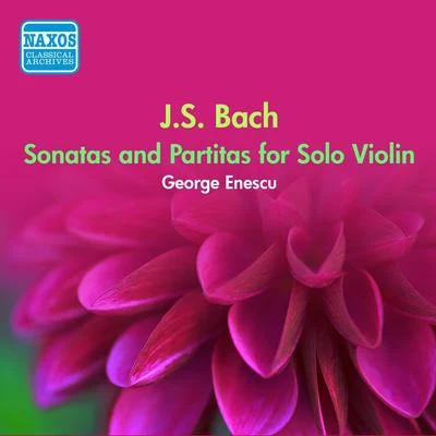 George EnescuBACH, J.S.: Sonatas and Partitas for Solo Violin, BWV 1001-1006 (Enescu) (1949)