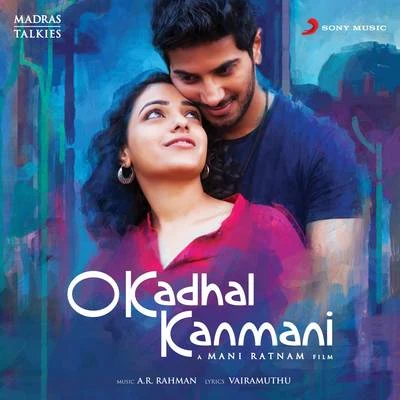 A.R. Rahman/Neeti Mohan/Shakthisree Gopalan/Sonu Nigam/Vishal Dadlani/Haricharan/Arijit Singh/Kanika Kapoor/Neha Kakkar/Ajay-AtulO Kadhal Kanmani (Original Motion Picture Soundtrack)