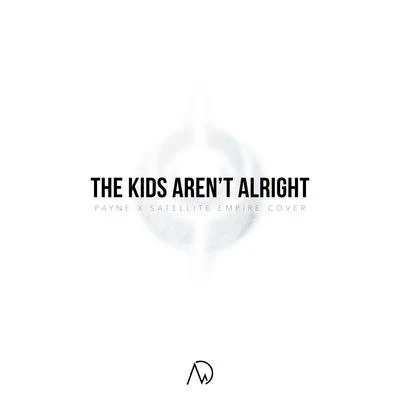 Satellite EmpireZ.Λ.R.BThe Kids Arent Alright (feat. Payne)