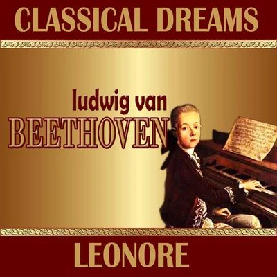 South German Philharmonic Orchestra/Hans SwarowskyLudwig Van Beethoven: Classical Dreams. Leonore