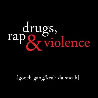 Keak da Sneak/Josehasagun/FinesseGang L/Dela The FellaDrugs, Rap & Violence