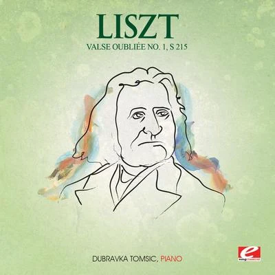 Dubravka TomšičLiszt: Valse Oubliée No. 1, S. 215 (Digitally Remastered)