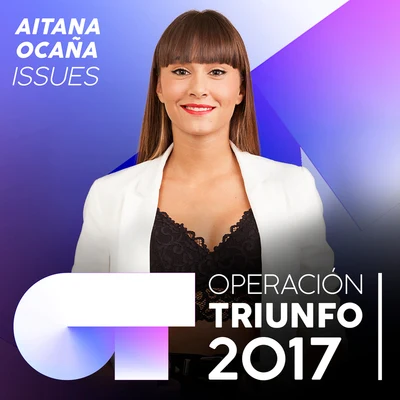 AitanaIssues (Operación Triunfo 2017)